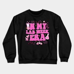 In My Lab Tech Era Scientist Phlebotomy Week Med Tech Crewneck Sweatshirt